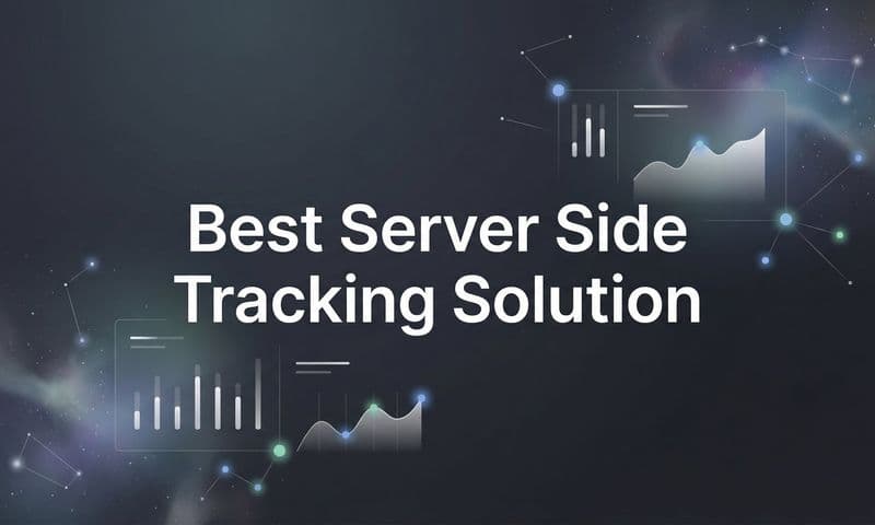 9 Best Server-Side Tracking Solutions for Accurate Marketing Data in 2026