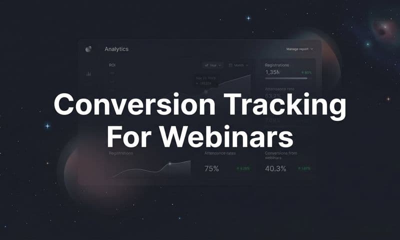 Conversion Tracking for Webinars: A Step-by-Step Guide for B2B SaaS Marketers