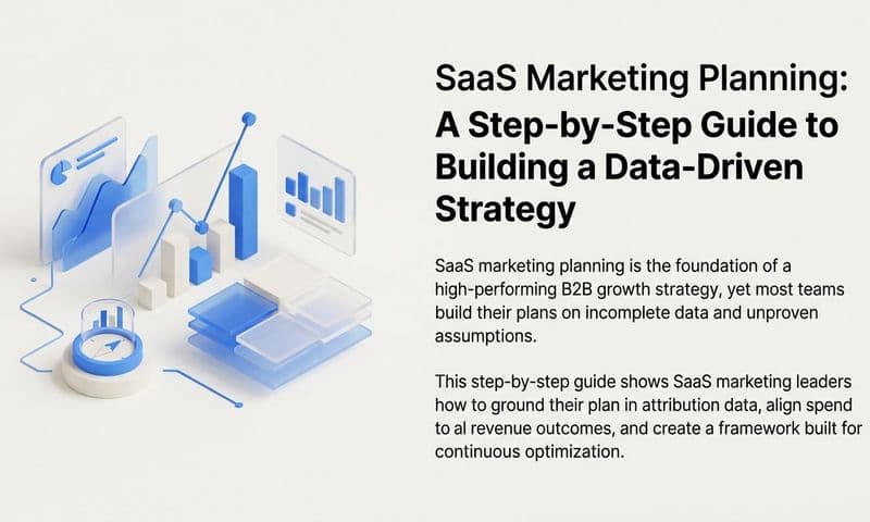 SaaS Marketing Planning: A Step-by-Step Guide to Building a Data-Driven Strategy