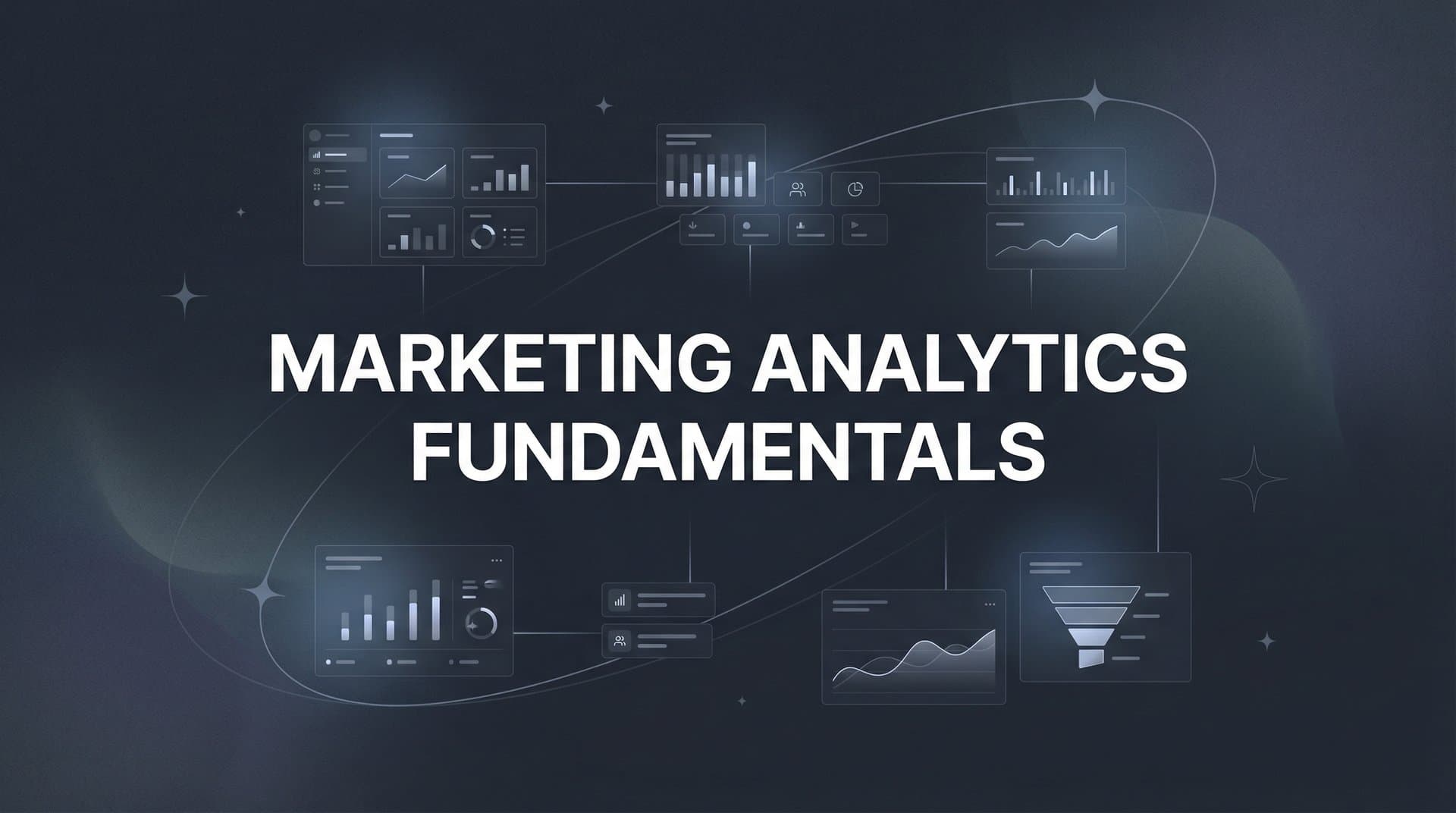 Marketing Analytics Fundamentals: A Complete Guide to Data-Driven Campaign Success