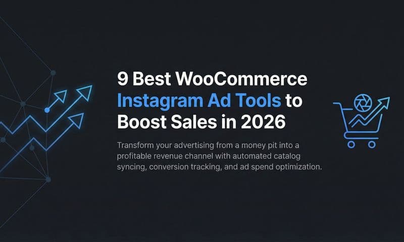 9 Best WooCommerce Instagram Ad Tools to Boost Sales in 2026