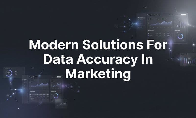 Modern Solutions for Data Accuracy in Marketing: A Complete Guide to Reliable Attribution