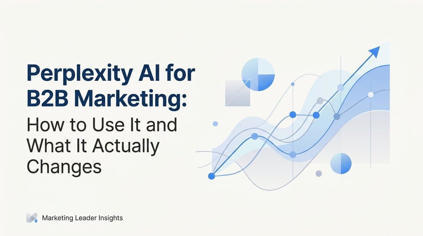 Perplexity AI for B2B Marketing: How to Use It and What It Actually Changes