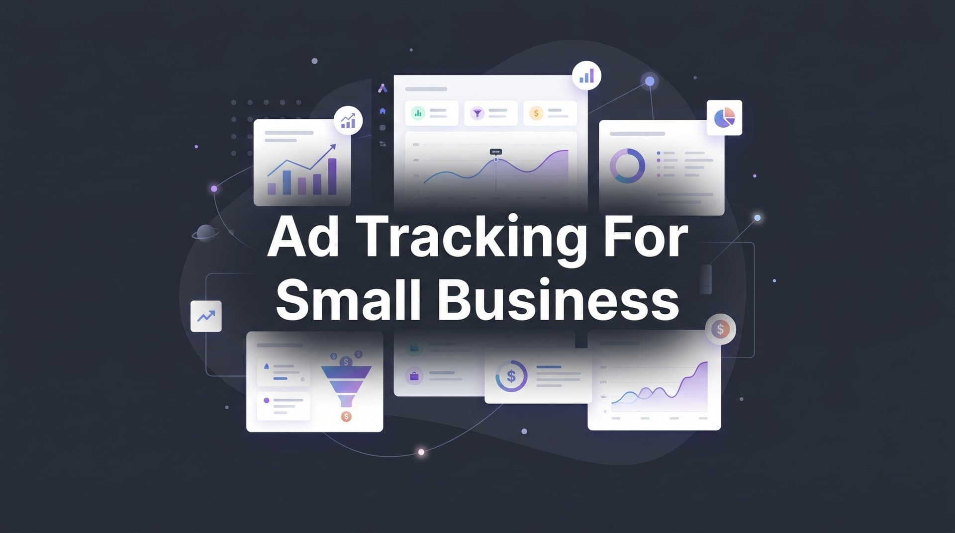7 Ad Tracking Strategies Every Small Business Should Use