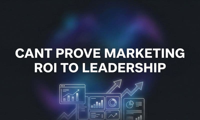How to Prove Marketing ROI to Leadership: A Step-by-Step Guide for Data-Driven Marketers