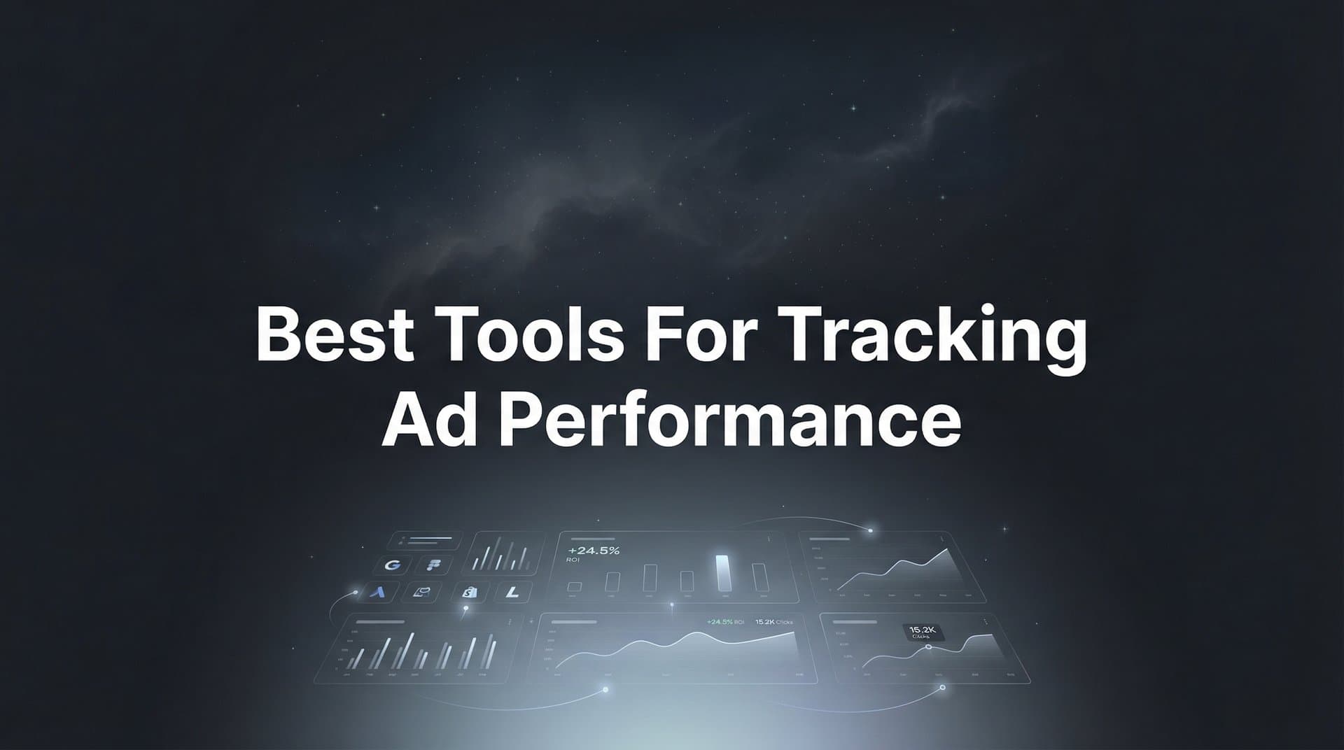 9 Best Tools for Tracking Ad Performance in 2026