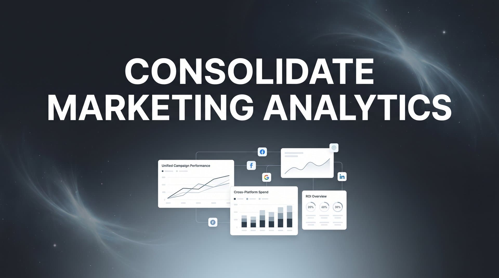 How to Consolidate Marketing Analytics: A Step-by-Step Guide to Unified Data