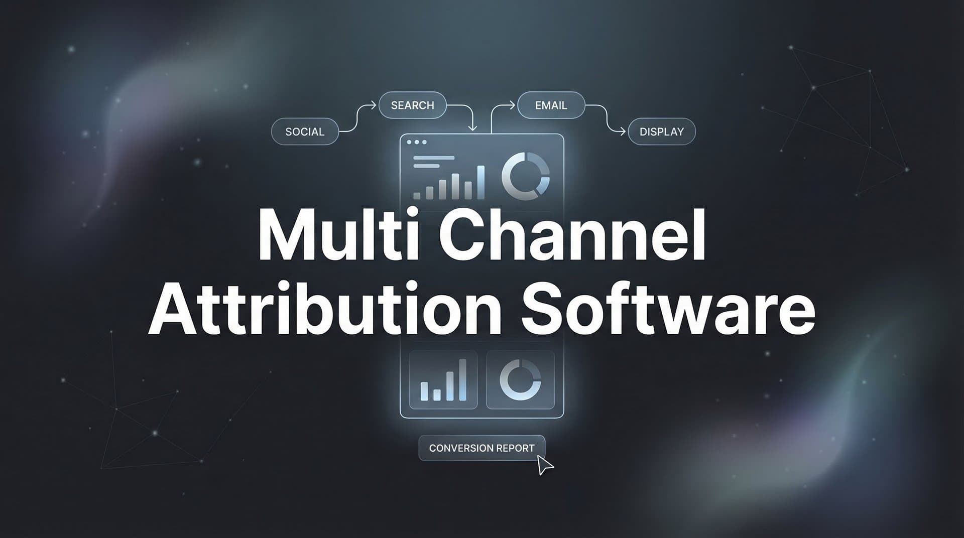 9 Best Multi-Channel Attribution Software Tools in 2026
