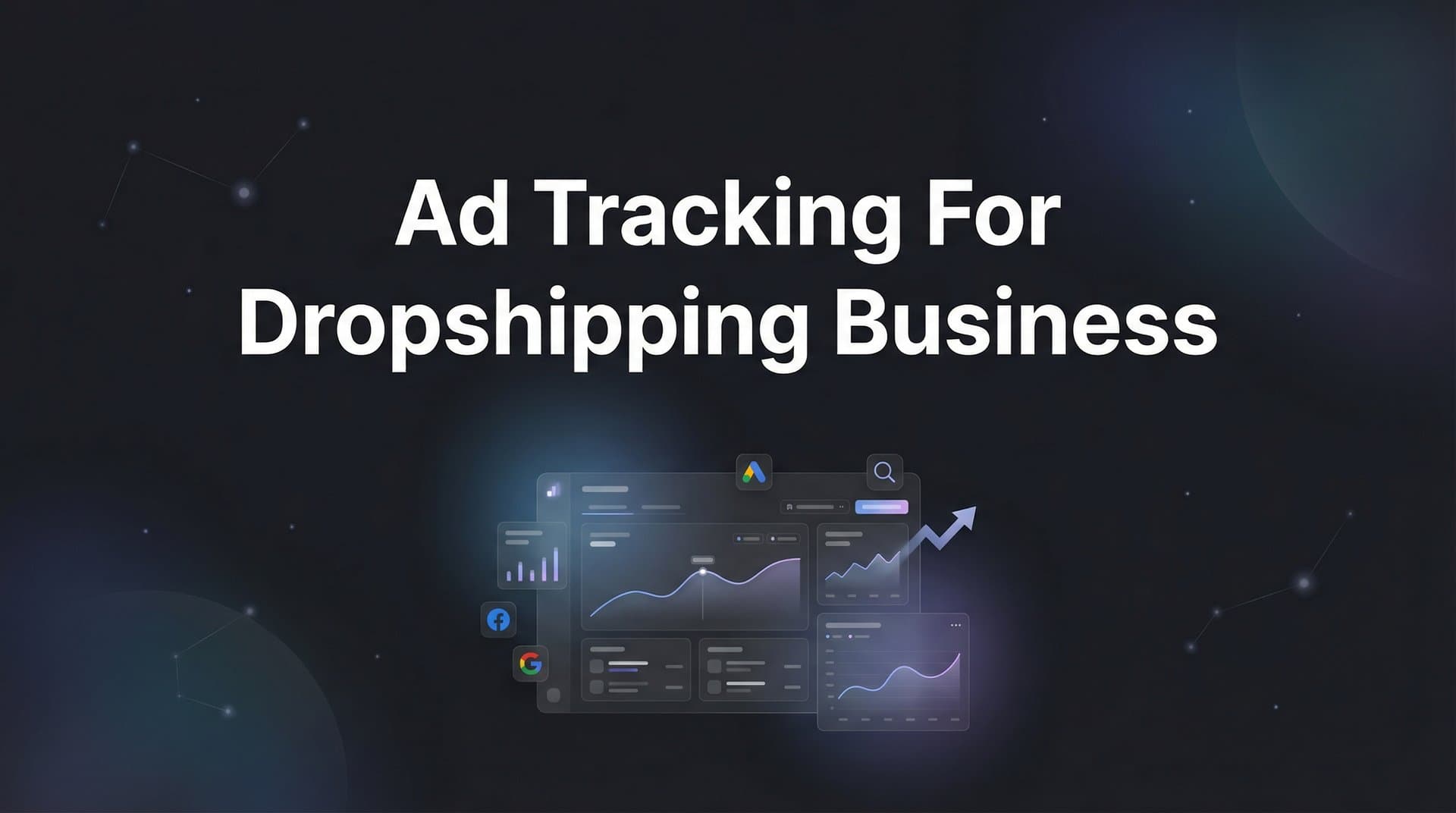 7 Proven Ad Tracking Strategies to Scale Your Dropshipping Business