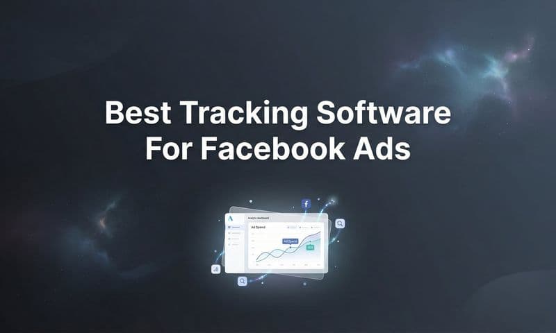 9 Best Tracking Software for Facebook Ads in 2026