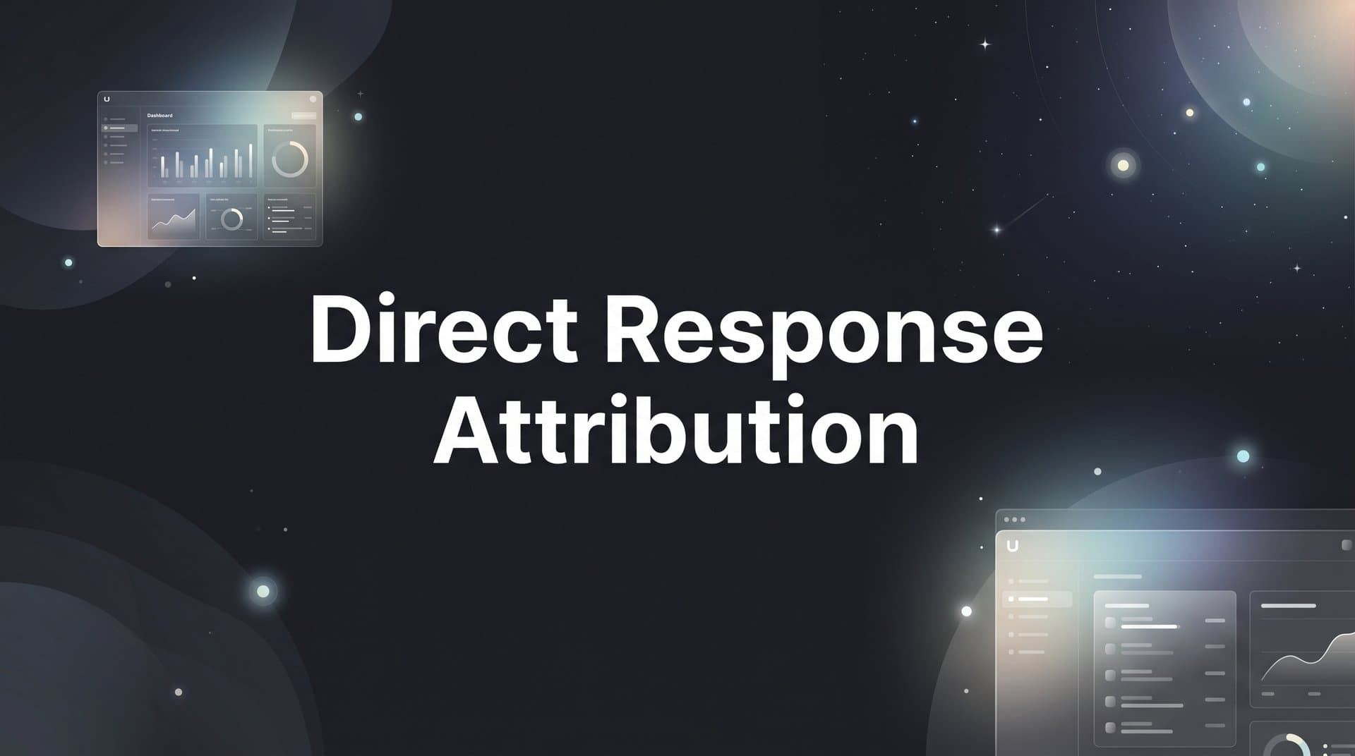 Direct Response Attribution: How to Track What's Actually Driving Conversions