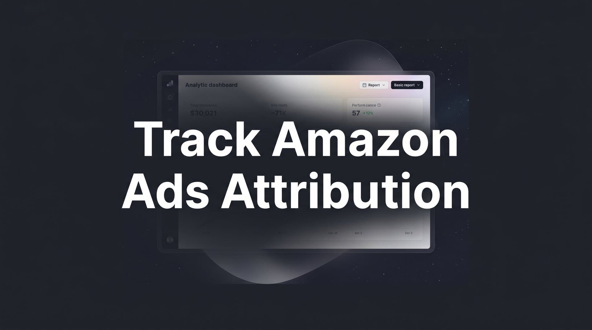 How to Track Amazon Ads Attribution: A Step-by-Step Guide
