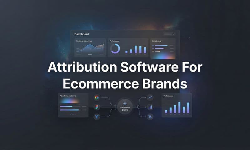 9 Best Attribution Software for Ecommerce Brands in 2026