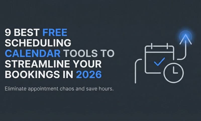 9 Best Free Scheduling Calendar Tools to Streamline Your Bookings in 2026