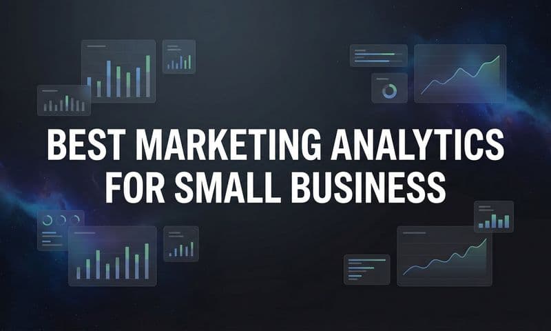 7 Best Marketing Analytics Strategies for Small Business Growth in 2026