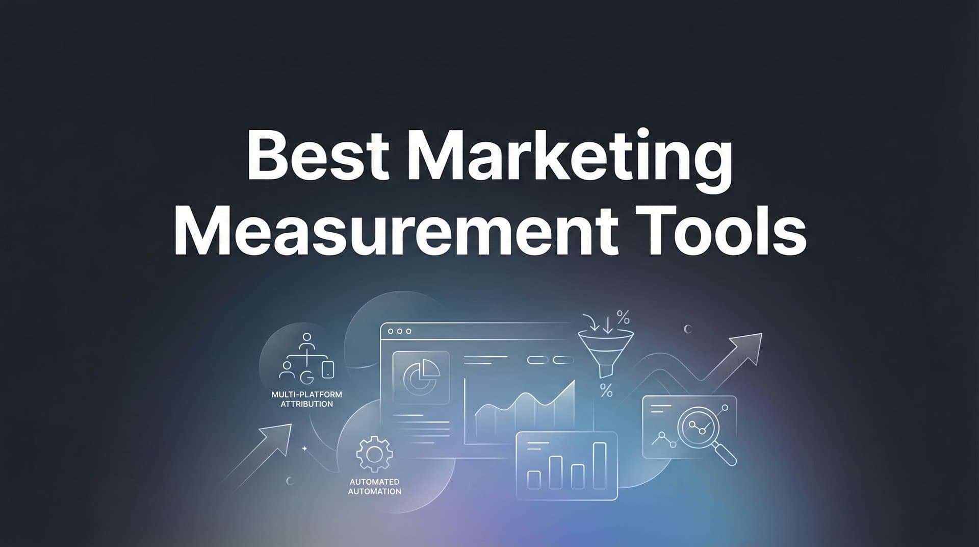9 Best Marketing Measurement Tools to Track ROI in 2026
