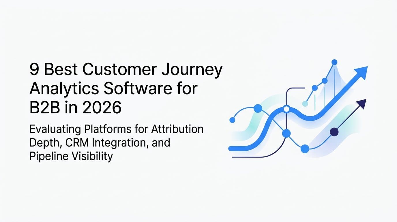 9 Best Customer Journey Analytics Software for B2B in 2026