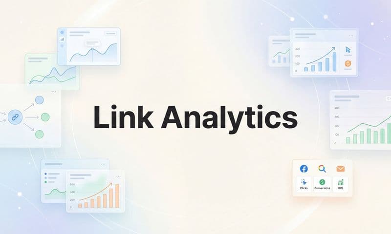Link Analytics: The Complete Guide to Tracking and Optimizing Every Click
