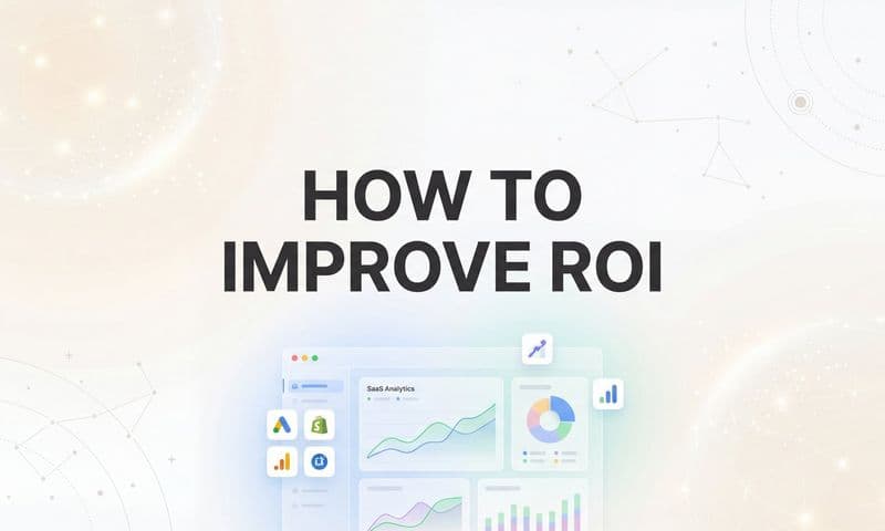 How to Improve ROI on Paid Advertising: A 6-Step Framework for Data-Driven Marketers