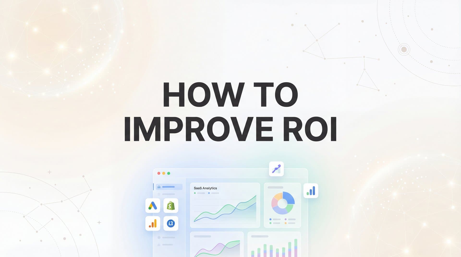 How to Improve ROI on Paid Advertising: A 6-Step Framework for Data-Driven Marketers