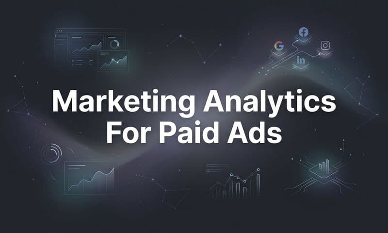 7 Proven Marketing Analytics Strategies for Paid Ads That Drive Real Revenue