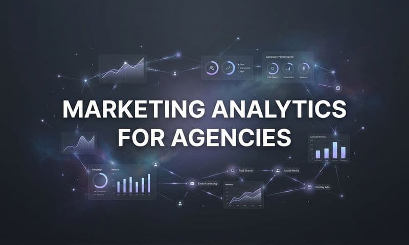 7 Marketing Analytics Strategies Agencies Use to Prove Client ROI