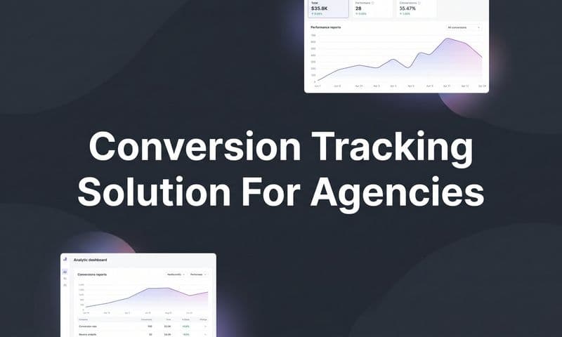 9 Best Conversion Tracking Solutions for Agencies in 2026