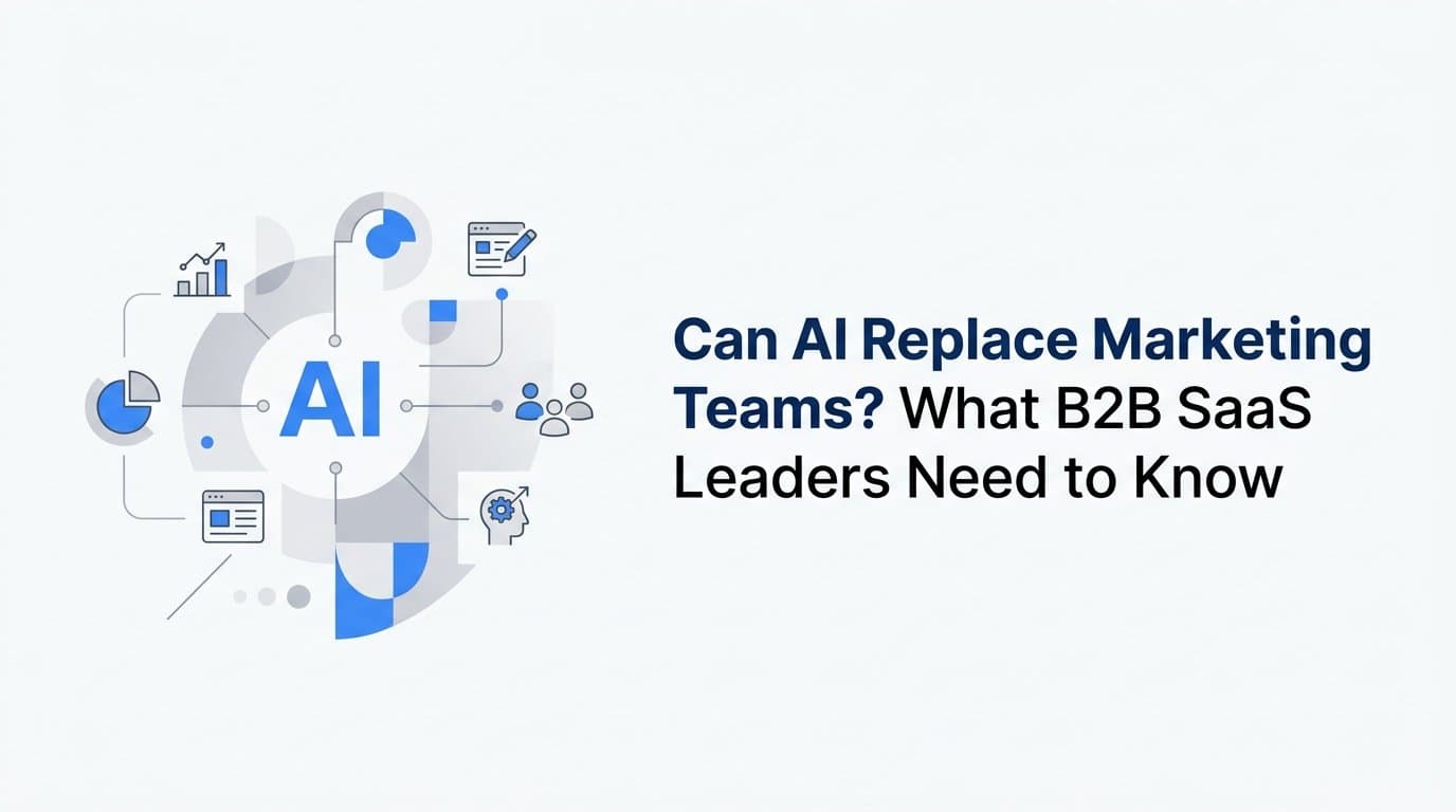 Can AI Replace Marketing Teams? What B2B SaaS Leaders Need to Know