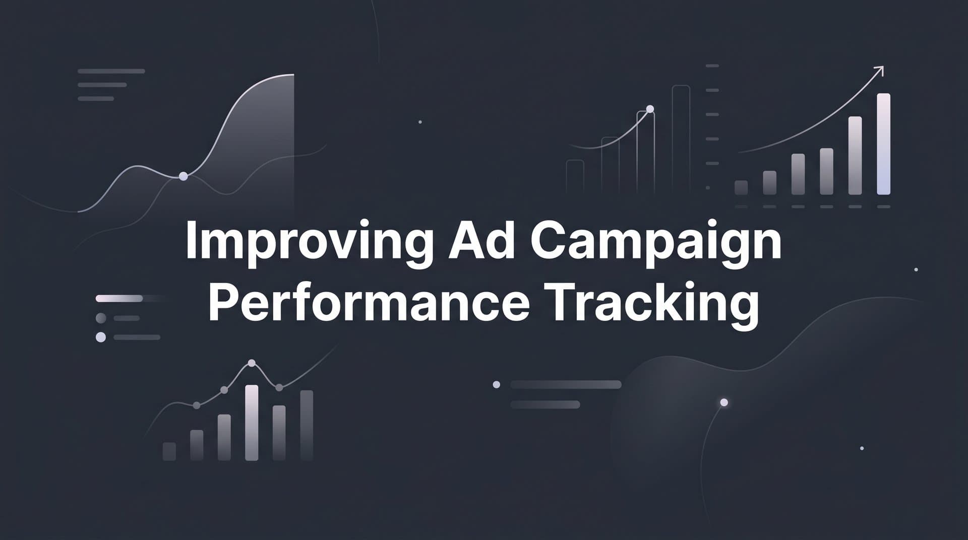 7 Proven Strategies for Improving Ad Campaign Performance Tracking