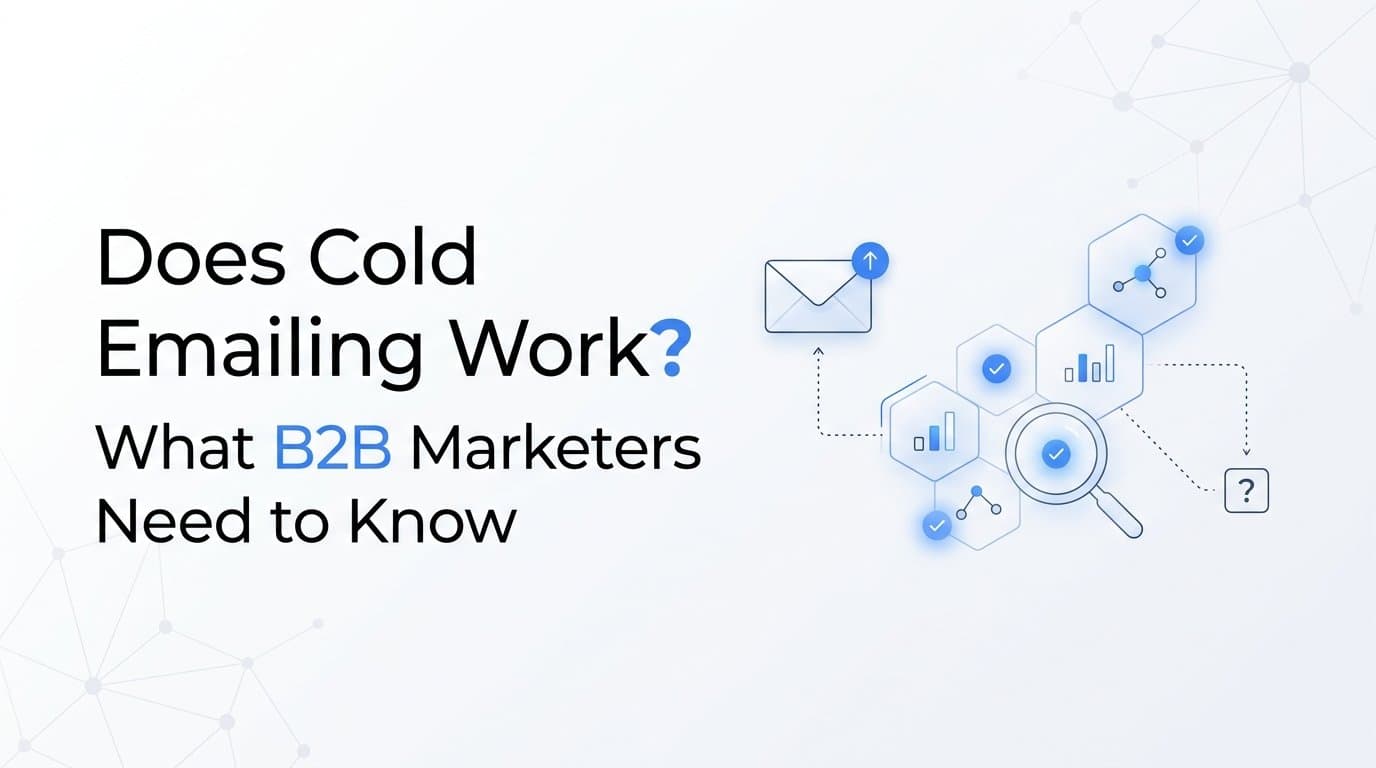 Does Cold Emailing Work? What B2B Marketers Need to Know
