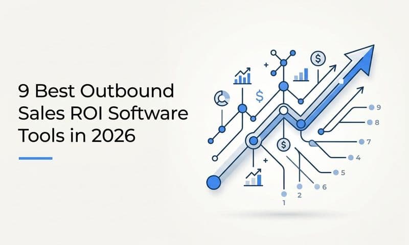 9 Best Outbound Sales ROI Software Tools in 2026