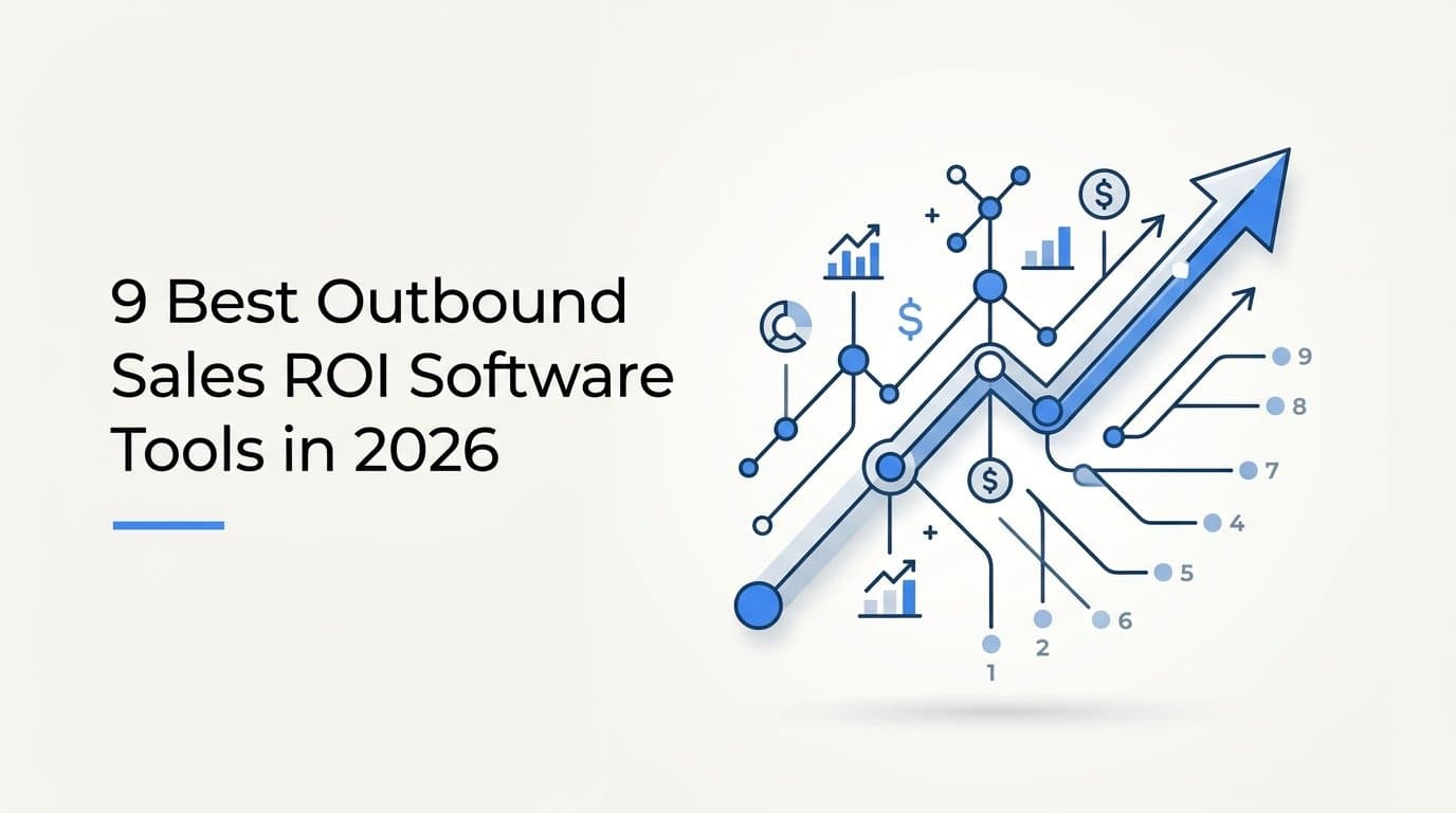 9 Best Outbound Sales ROI Software Tools in 2026
