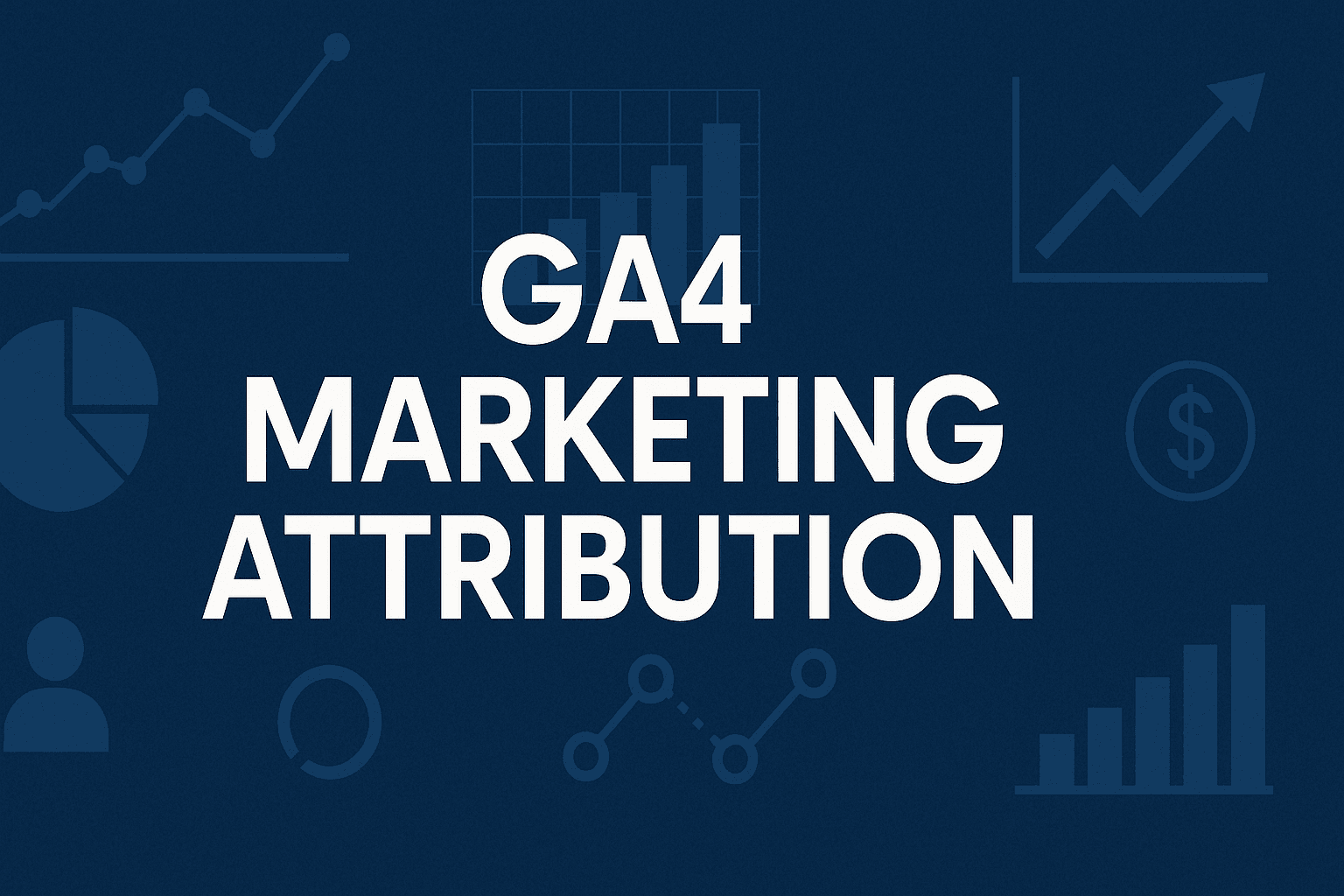 Understanding Ga4 Marketing Attribution: Unlocking Insights For Effective Campaigns