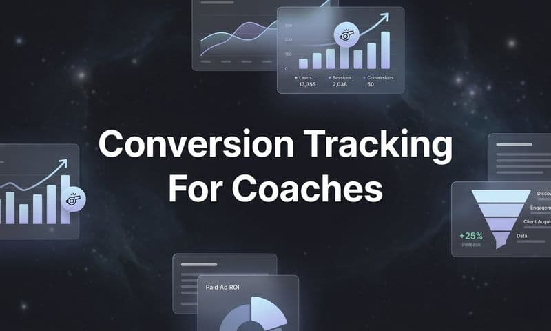 How to Set Up Conversion Tracking for Coaches: A Complete Step-by-Step Guide