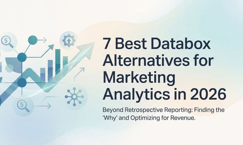7 Best Databox Alternatives for Marketing Analytics in 2026