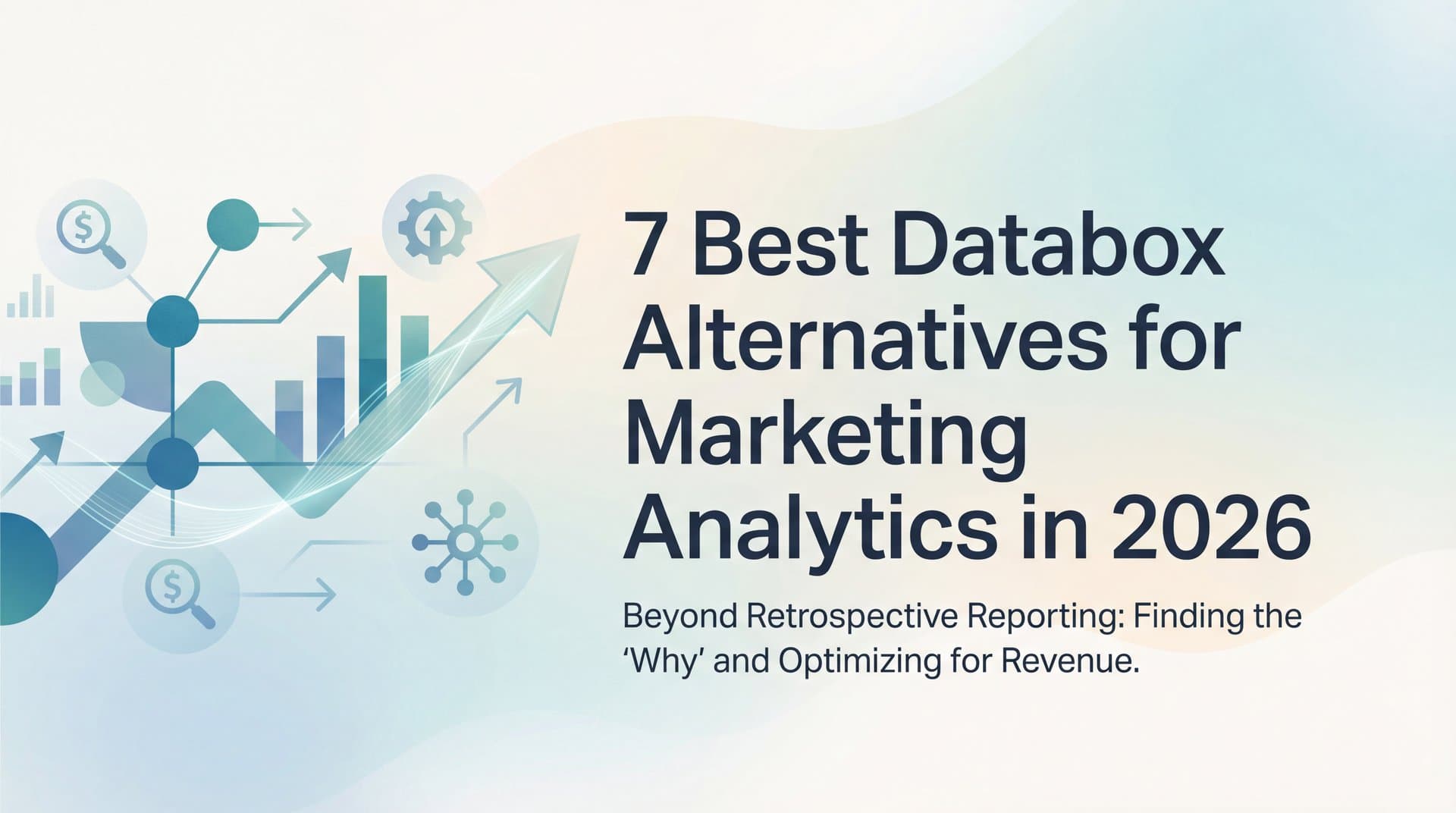 7 Best Databox Alternatives for Marketing Analytics in 2026