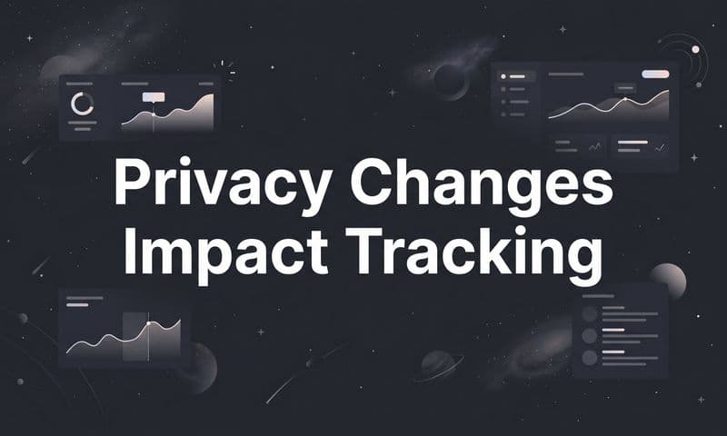 How Privacy Changes Impact Tracking and What Marketers Must Do Now