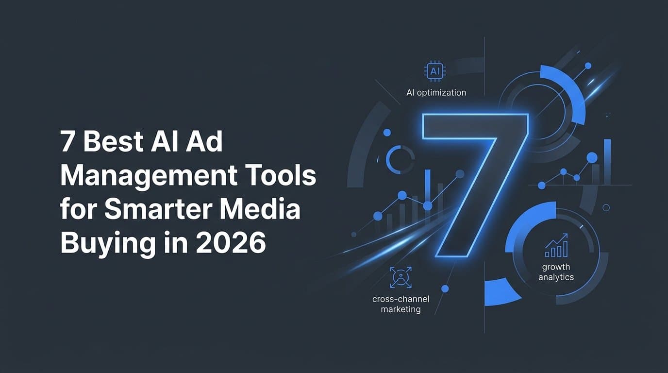 7 Best AI Ad Management Tools for Smarter Media Buying in 2026