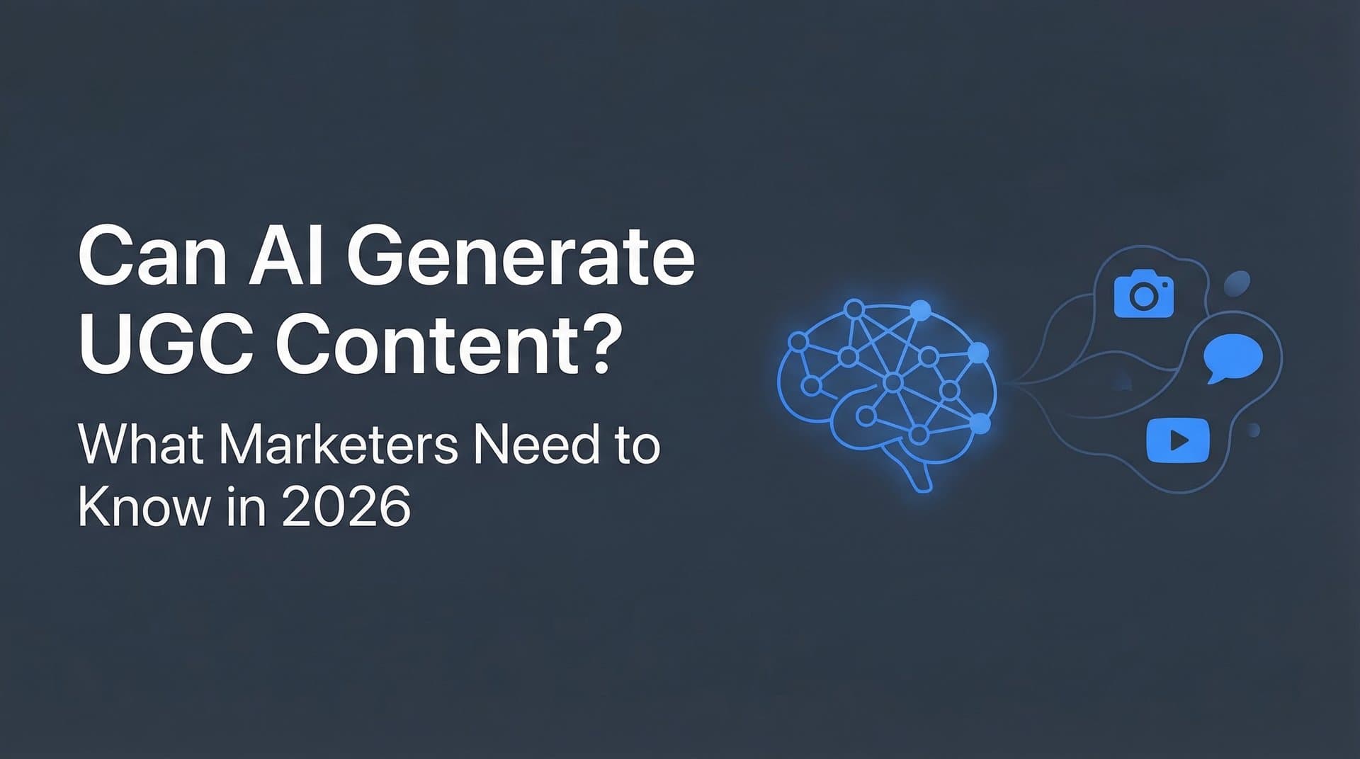 Can AI Generate UGC Content? What Marketers Need to Know in 2026