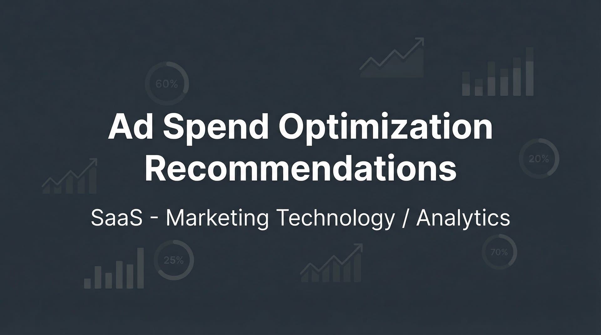 7 Proven Ad Spend Optimization Recommendations to Maximize Your Marketing ROI