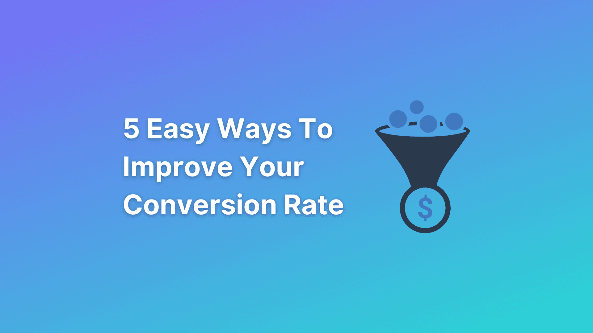 5 Ways To Improve Your Landing Page Conversion Rate