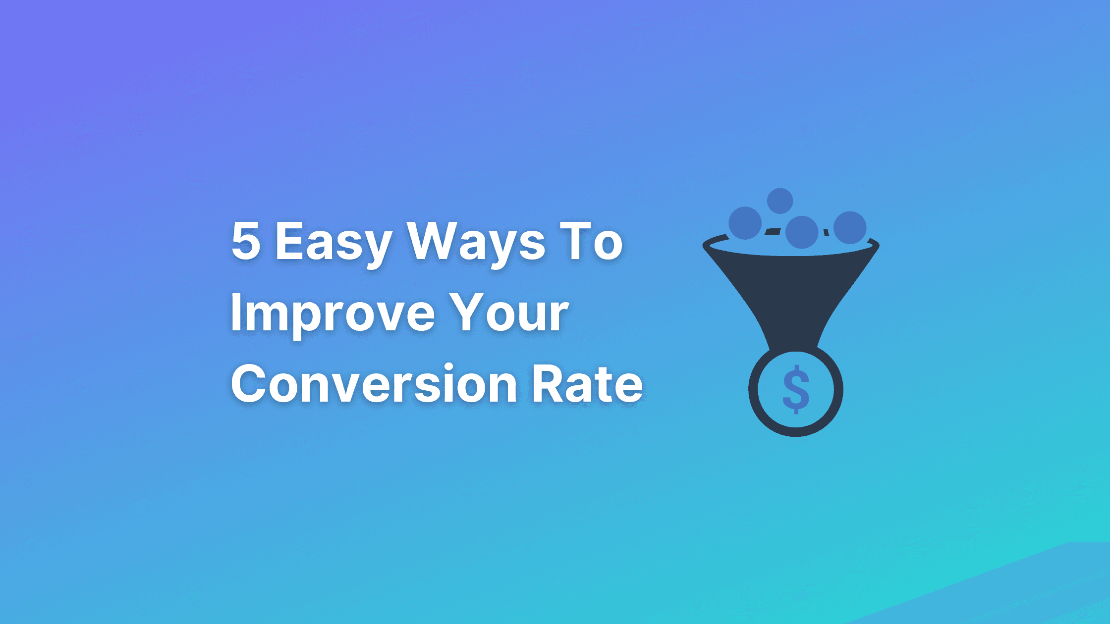 5 Ways To Improve Your Landing Page Conversion Rate