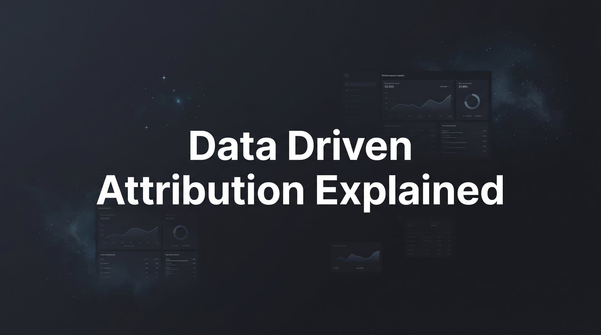 Data Driven Attribution Explained: How It Works and Why It Matters for B2B SaaS