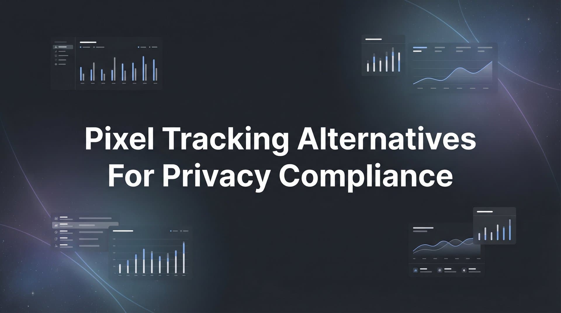 7 Pixel Tracking Alternatives for Privacy Compliance in 2026