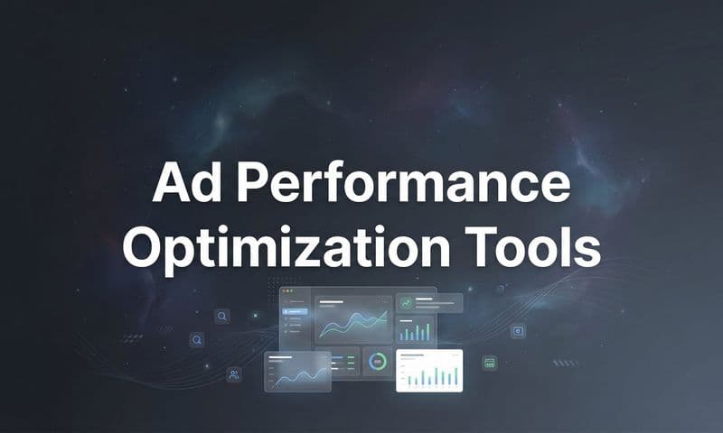 9 Best Ad Performance Optimization Tools to Maximize Your ROAS in 2026