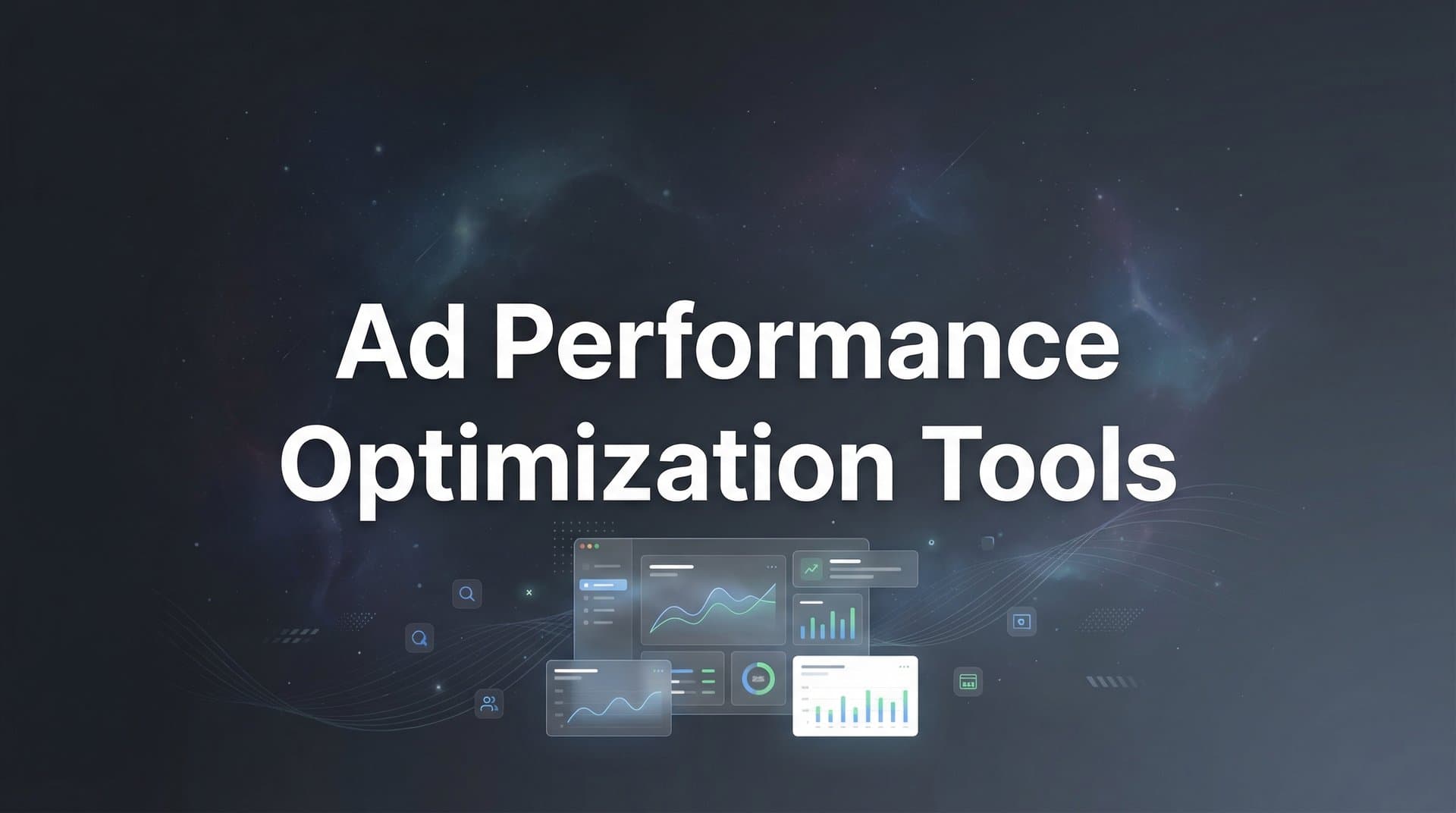 9 Best Ad Performance Optimization Tools to Maximize Your ROAS in 2026