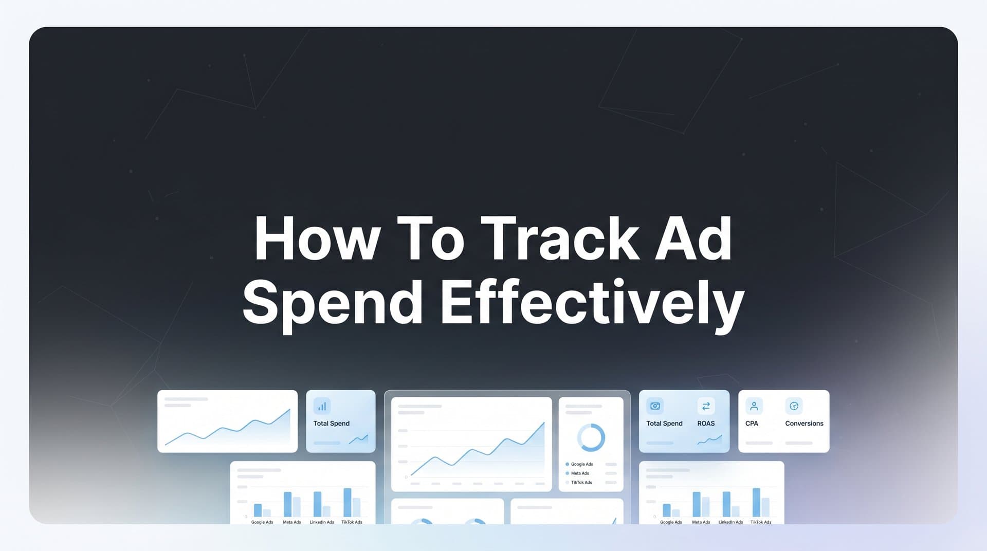 How to Track Ad Spend Effectively: A Step-by-Step Guide for Data-Driven Marketers