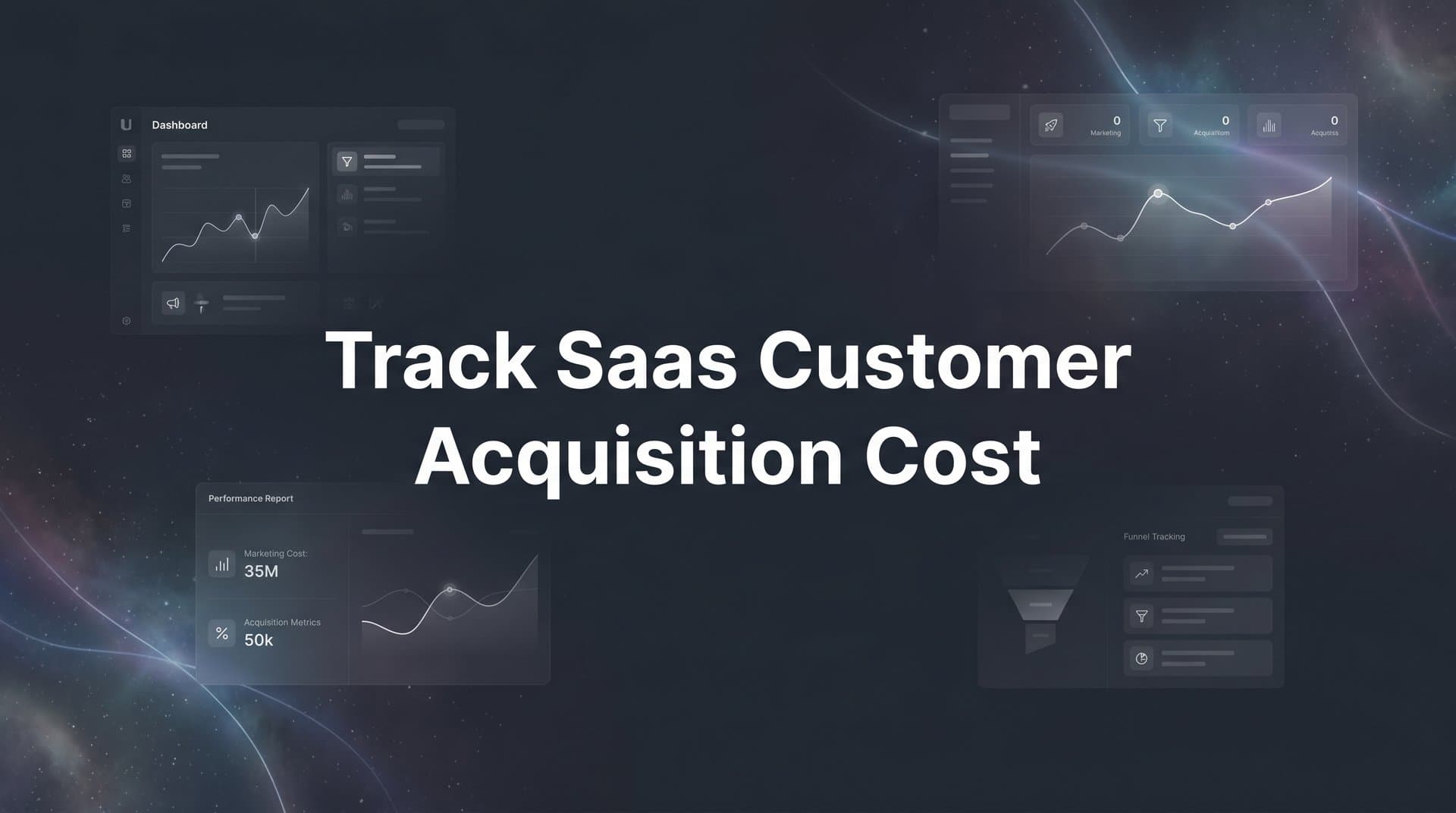 How to Track SaaS Customer Acquisition Cost: A Step-by-Step Guide for Accurate CAC Measurement