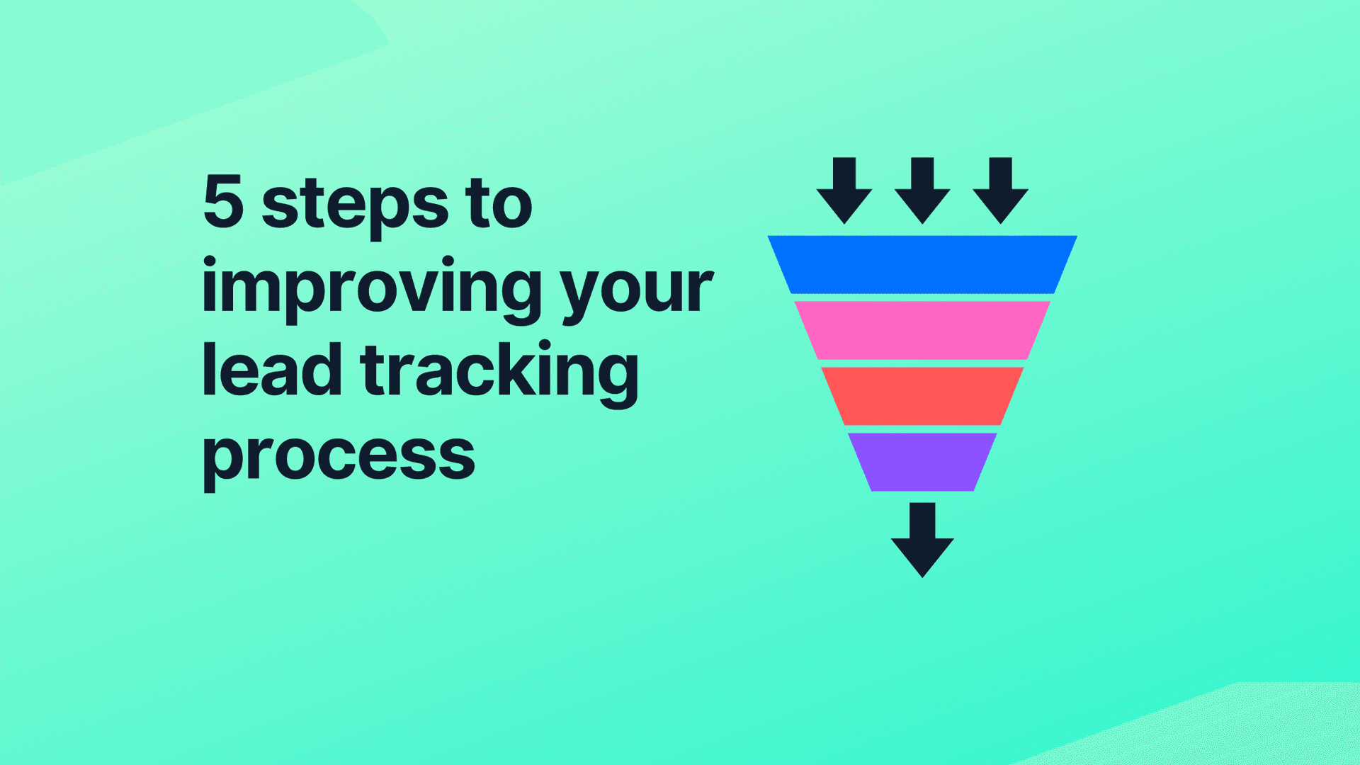 5 steps to improving your lead tracking process