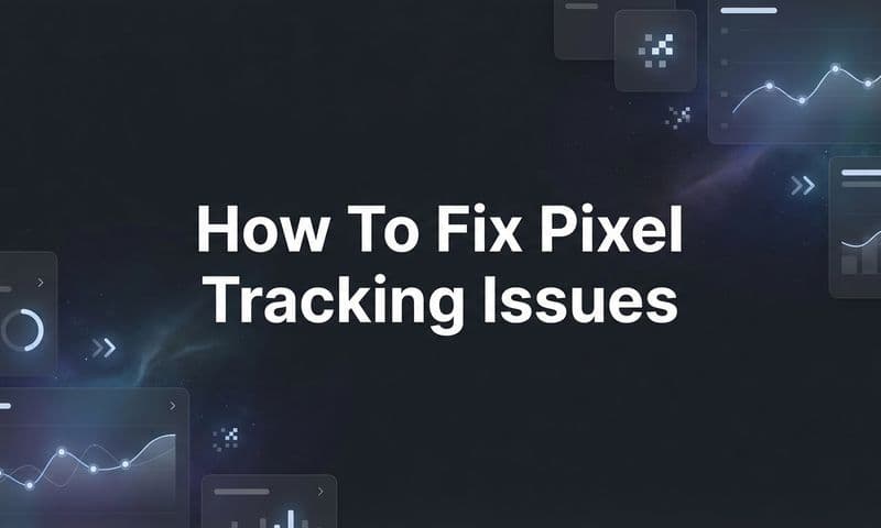 How to Fix Pixel Tracking Issues: A Step-by-Step Troubleshooting Guide